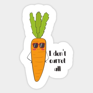 I Don't Carrot All! Sticker